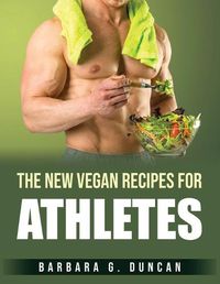 Cover image for The New Vegan Recipes for Athletes