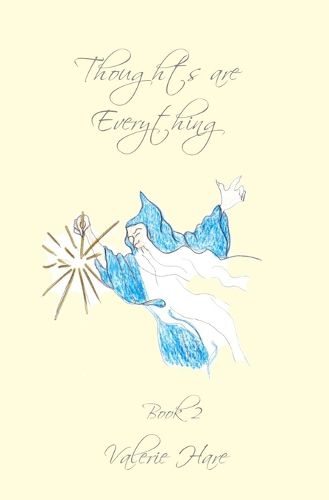 Cover image for Thoughts Are Everything: Book 2: Spiritual insights and teaching