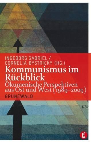 Cover image for Kommunismus Im Ruckblick: Okumenische Perspektiven Aus Ost Und West (1989-2009)