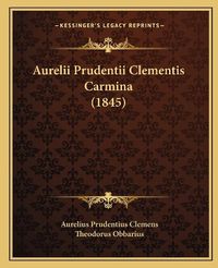 Cover image for Aurelii Prudentii Clementis Carmina (1845)