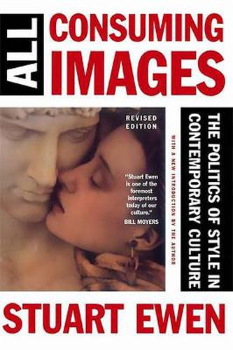 Cover image for All Consuming Images: The Politics of Style in Contemporary Culture