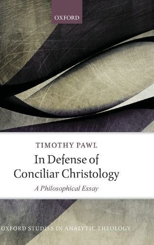 Cover image for In Defense of Conciliar Christology: A Philosophical Essay
