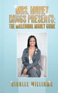 Cover image for Mrs. Money Baggs Presents: The Millennial Money Guide