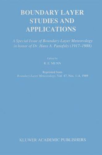 Boundary Layer Studies and Applications: A Special Issue of Boundary-Layer Meteorology in honor of Dr. Hans A. Panofsky (1917-1988)