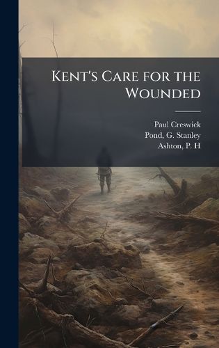 Cover image for Kent's Care for the Wounded