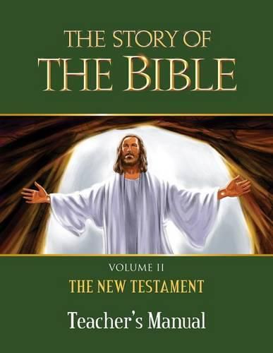 The Story of the Bible Teacher's Manual: Volume II - The New Testament