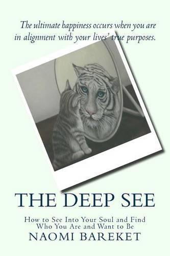 Cover image for The Deep See: How to See Into Your Soul and Find Who You Are and Want to Be