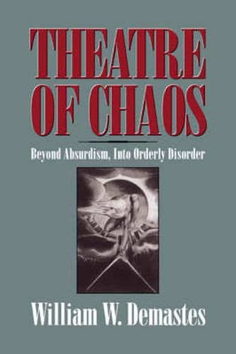 Theatre of Chaos: Beyond Absurdism, into Orderly Disorder