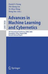 Cover image for Advances in Machine Learning and Cybernetics: 4th International Conference, ICMLC 2005, Guangzhou, China, August 18-21, 2005, Revised Selected Papers