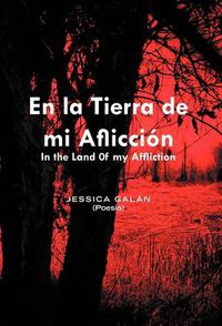 Cover image for En La Tierra de Mi Afliccion: In the Land 0f My Affliction