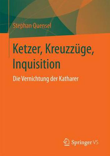 Cover image for Ketzer, Kreuzzuge, Inquisition: Die Vernichtung Der Katharer