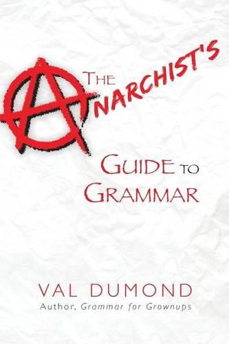 Cover image for The Anarchist's Guide to Grammar