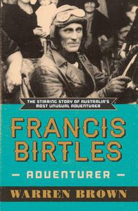 Cover image for Francis Birtles: Australian Adventurer