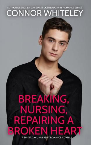 Cover image for Breaking, Nursing, Repairing A Broken Heart