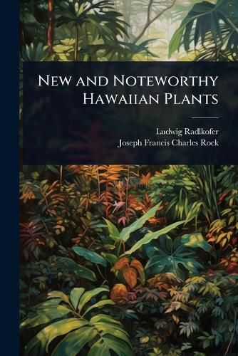 Cover image for New and Noteworthy Hawaiian Plants