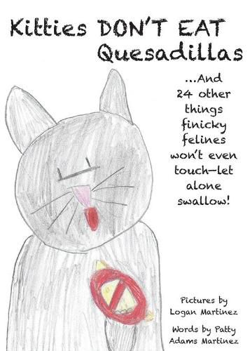 Cover image for Kitties Don't Eat Quesadillas: An A-to-Z Picture Book for Picky Eaters