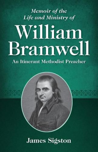 Cover image for Memoir of the Life and Ministry of William Bramwell: An Itinerant Methodist Preacher