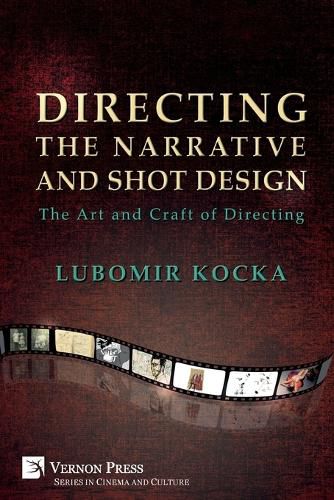 Cover image for Directing the Narrative and Shot Design: The Art and Craft of Directing (Paperback, B&W)