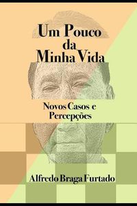 Cover image for Um Pouco da Minha Vida: Novos Casos e Percepc o es