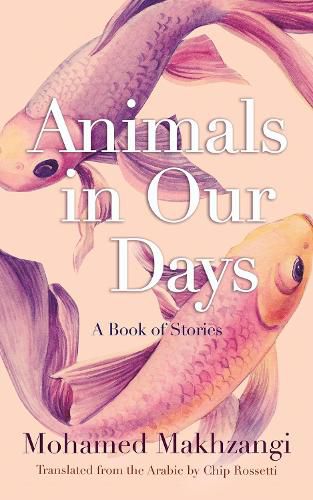 Cover image for Animals in Our Days: A Book of Stories