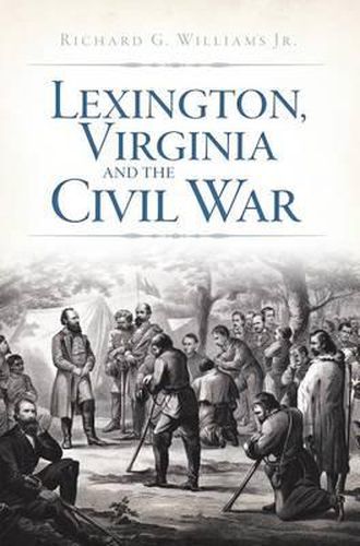 Cover image for Lexington, Virginia and the Civil War