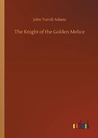 Cover image for The Knight of the Golden Melice