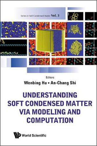 Cover image for Understanding Soft Condensed Matter Via Modeling And Computation