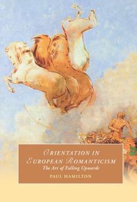 Cover image for Orientation in European Romanticism: The Art of Falling Upwards