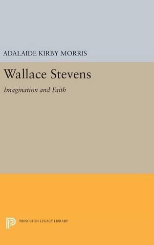 Wallace Stevens: Imagination and Faith