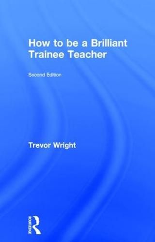 Cover image for How to be a Brilliant Trainee Teacher