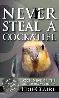Cover image for Never Steal a Cockatiel