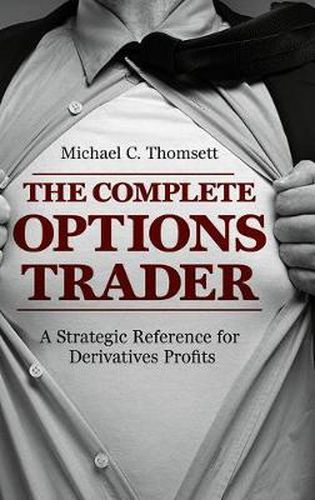 The Complete Options Trader: A Strategic Reference for Derivatives Profits