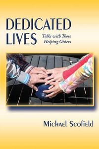 Cover image for Dedicated Lives: Talks with Those Helping Others