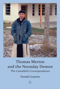 Cover image for Thomas Merton and the Noonday Demon: The Camaldoli Correspondence