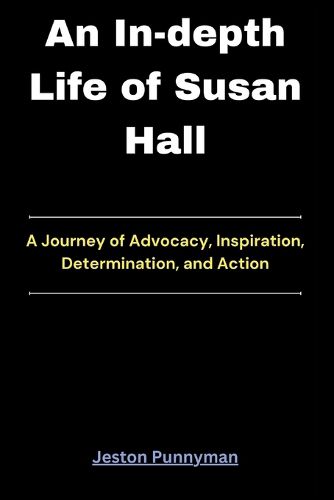 An In-depth Life of Susan Hall