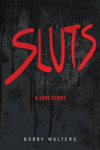 Sluts A Love Story