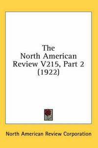 Cover image for The North American Review V215, Part 2 (1922)