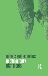 Cover image for Animals and Ancestors: An Ethnography