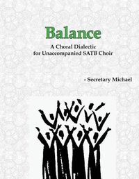 Cover image for Balance: A Choral Dialectic for Unaccompanied SATB Choir