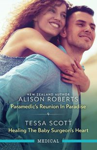 Cover image for Paramedic's Reunion In Paradise/Healing The Baby Surgeon's Heart