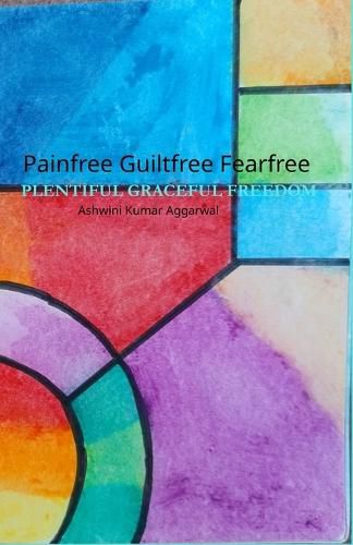 Cover image for Painfree Guiltfree Fearfree