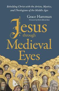 Cover image for Jesus through Medieval Eyes