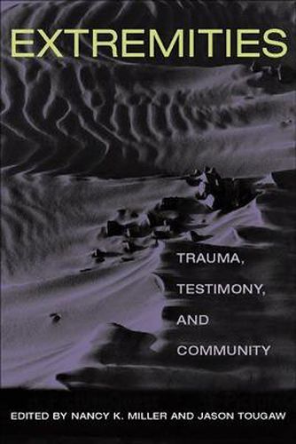 Cover image for Extremities: Trauma, Testimony, and Community