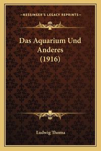 Cover image for Das Aquarium Und Anderes (1916)