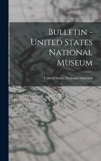 Cover image for Bulletin - United States National Museum