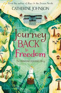 Cover image for Journey Back to Freedom: The Olaudah Equiano Story