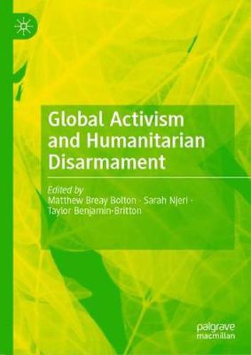 Cover image for Global Activism and Humanitarian Disarmament