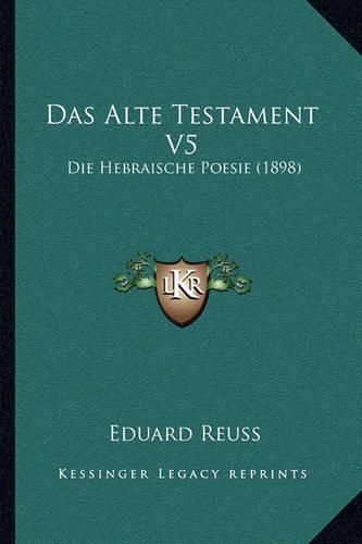 Cover image for Das Alte Testament V5: Die Hebraische Poesie (1898)