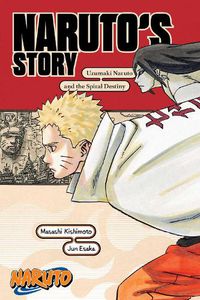 Cover image for Naruto: Naruto's Story--Uzumaki Naruto and the Spiral Destiny