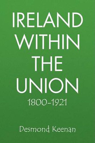 Cover image for Ireland Within the Union 1800-1921